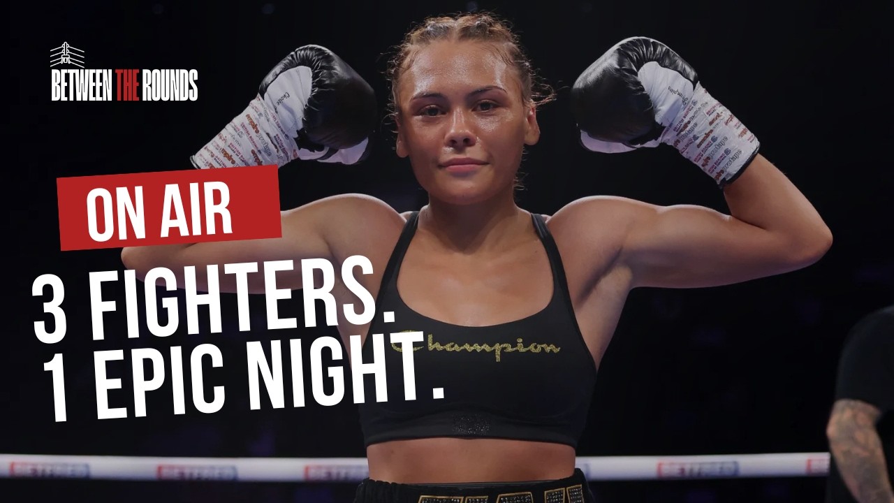Three Women. One Night. Matchroom Boxing | Between the Rounds: Ayton, McCann, & Ryan