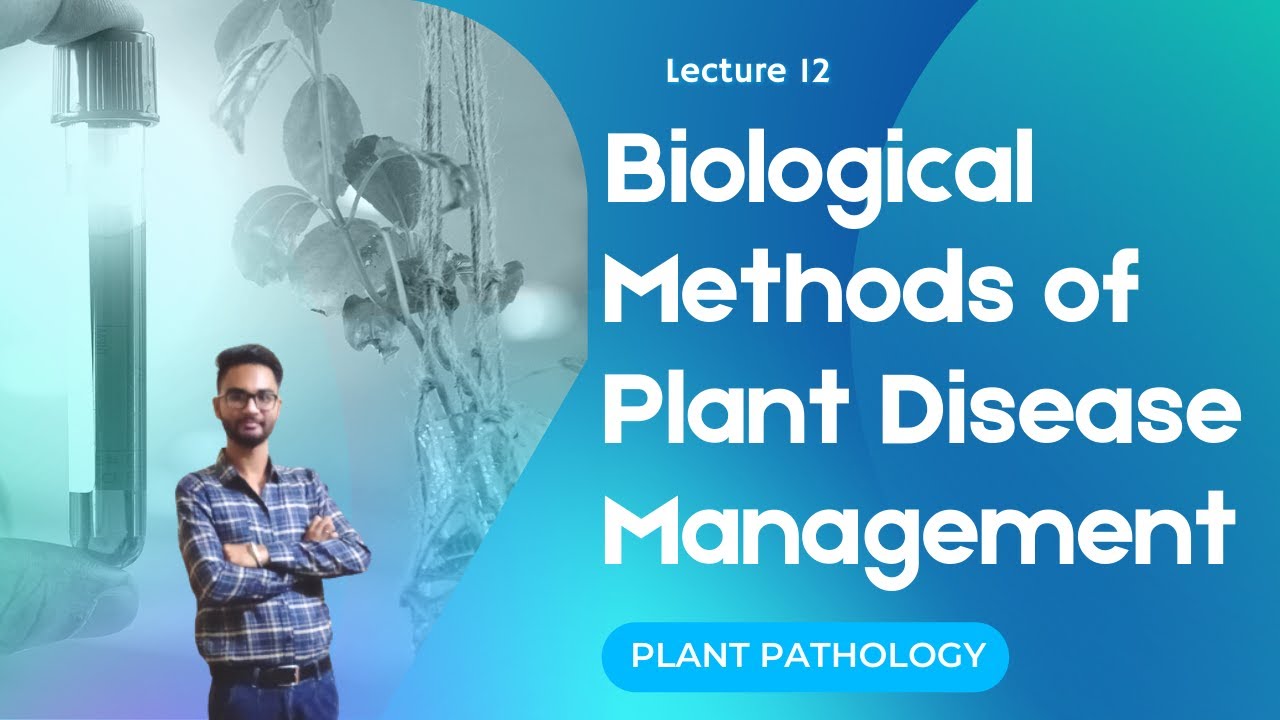 Biological Methods of Plant Disease Management | Plant Pathology | Lecture 12 | Abhay Sarva Sir
