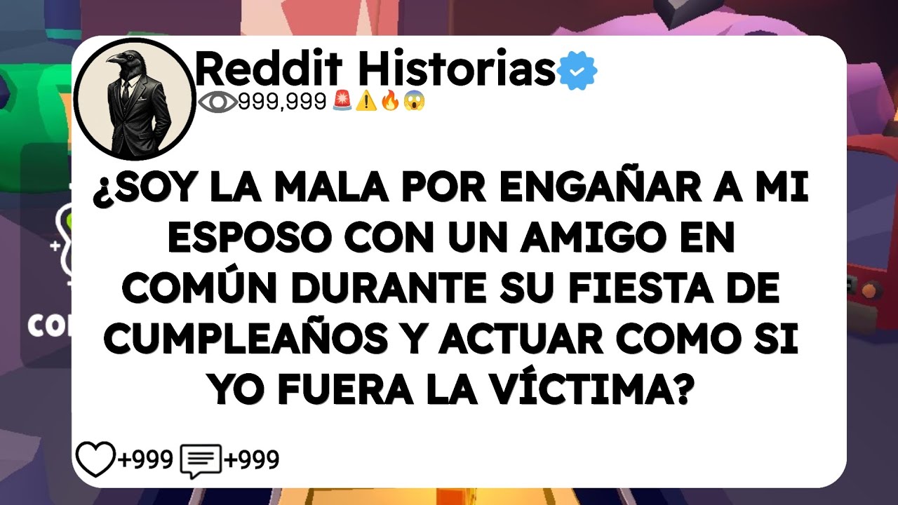 ¿SOY LA MALA POR ENGAÑAR A MI ESPOSO CON UN AMIGO EN COMÚN DURANTE SU FIESTA DE CUMPLEAÑOS Y ACTUAR