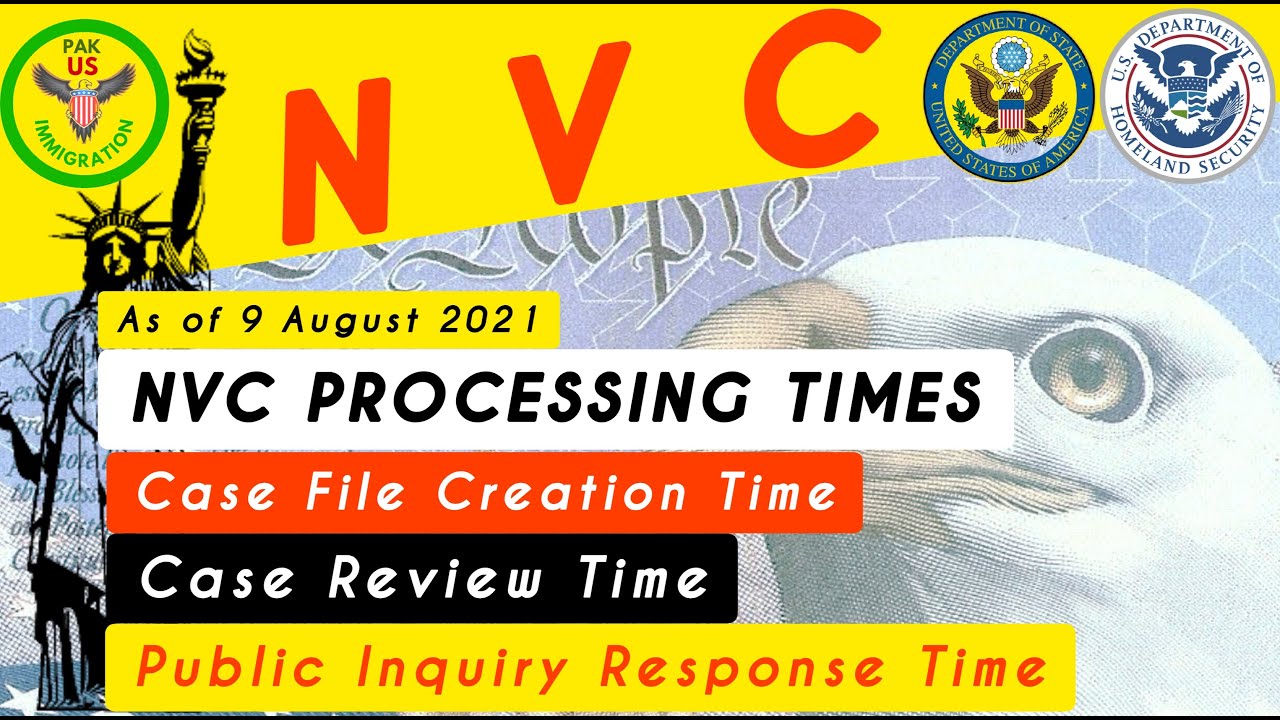 NVC Processing Times as of 9 August 2021- Explained - English | Pak US Immigration