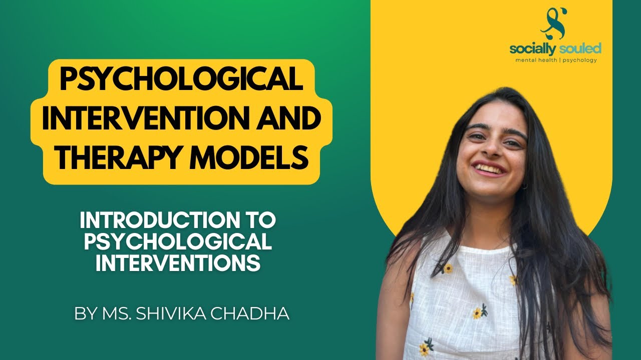 Psychological Interventions | Intro. to Psychological Interventions | Socially Souled