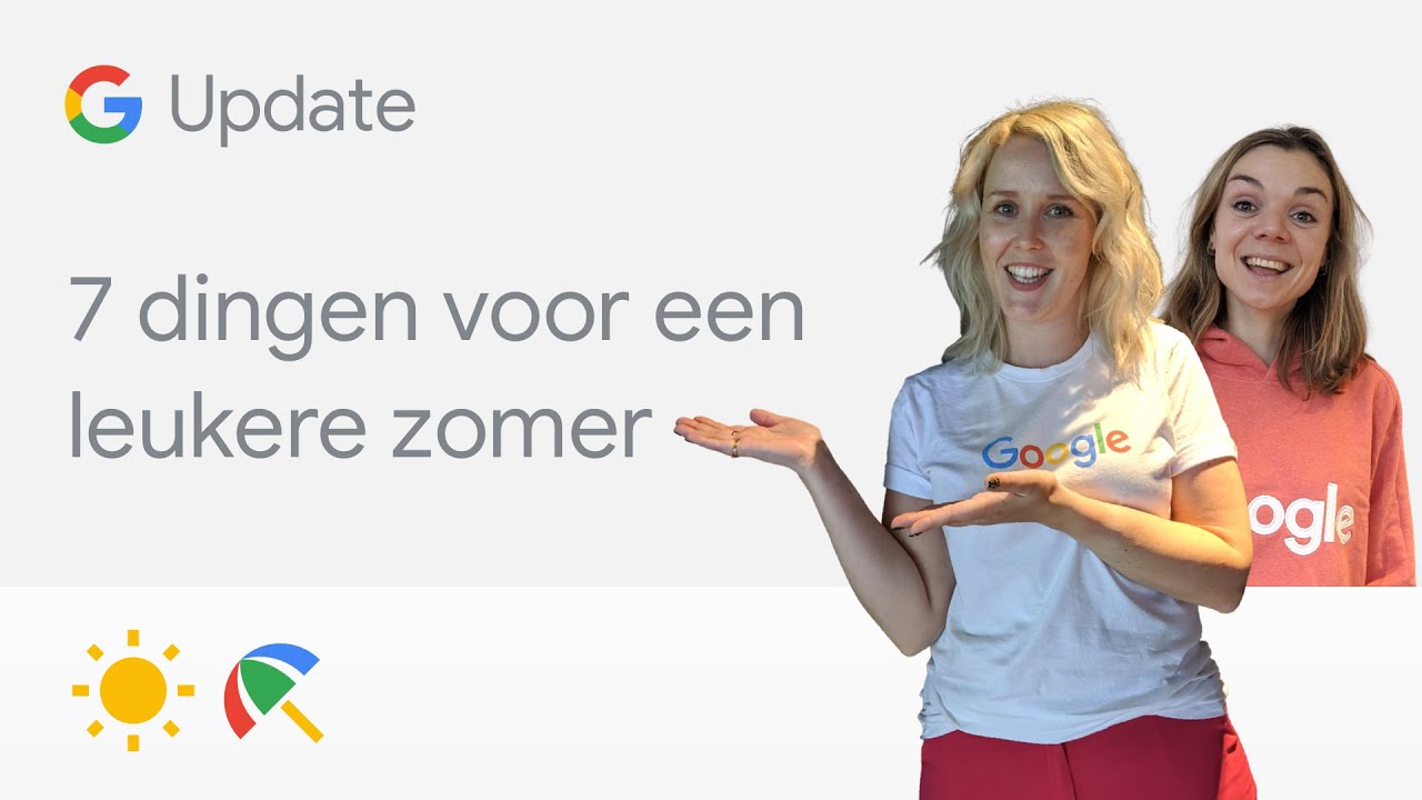 7 dingen voor een leukere zomer - Google Update