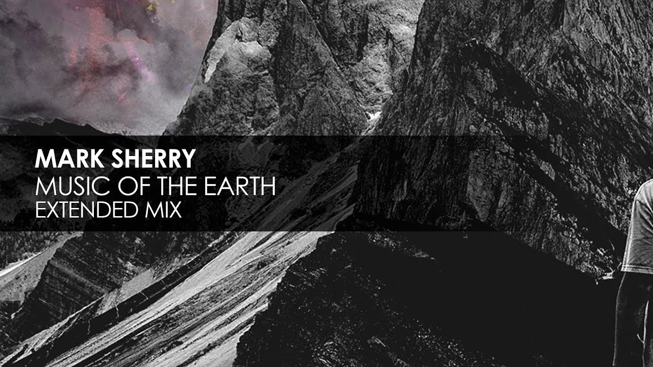 Mark Sherry - Music Of The Earth (Original Mix)