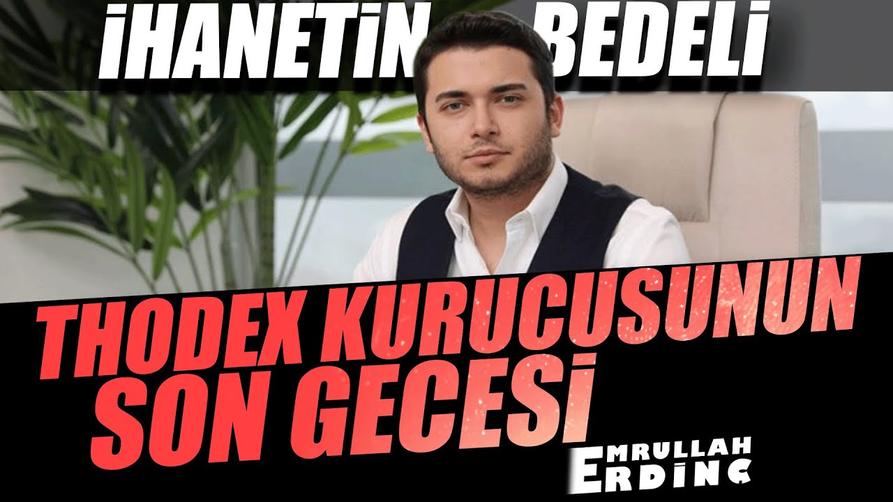 THODEX KURUCUSUNUN SON GECESİ