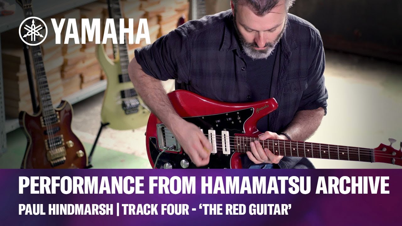 Yamaha Hamamatsu Guitar Archive | Track Four - &lsquo;The Red Guitar&rsquo; | Paul Hindmarsh
