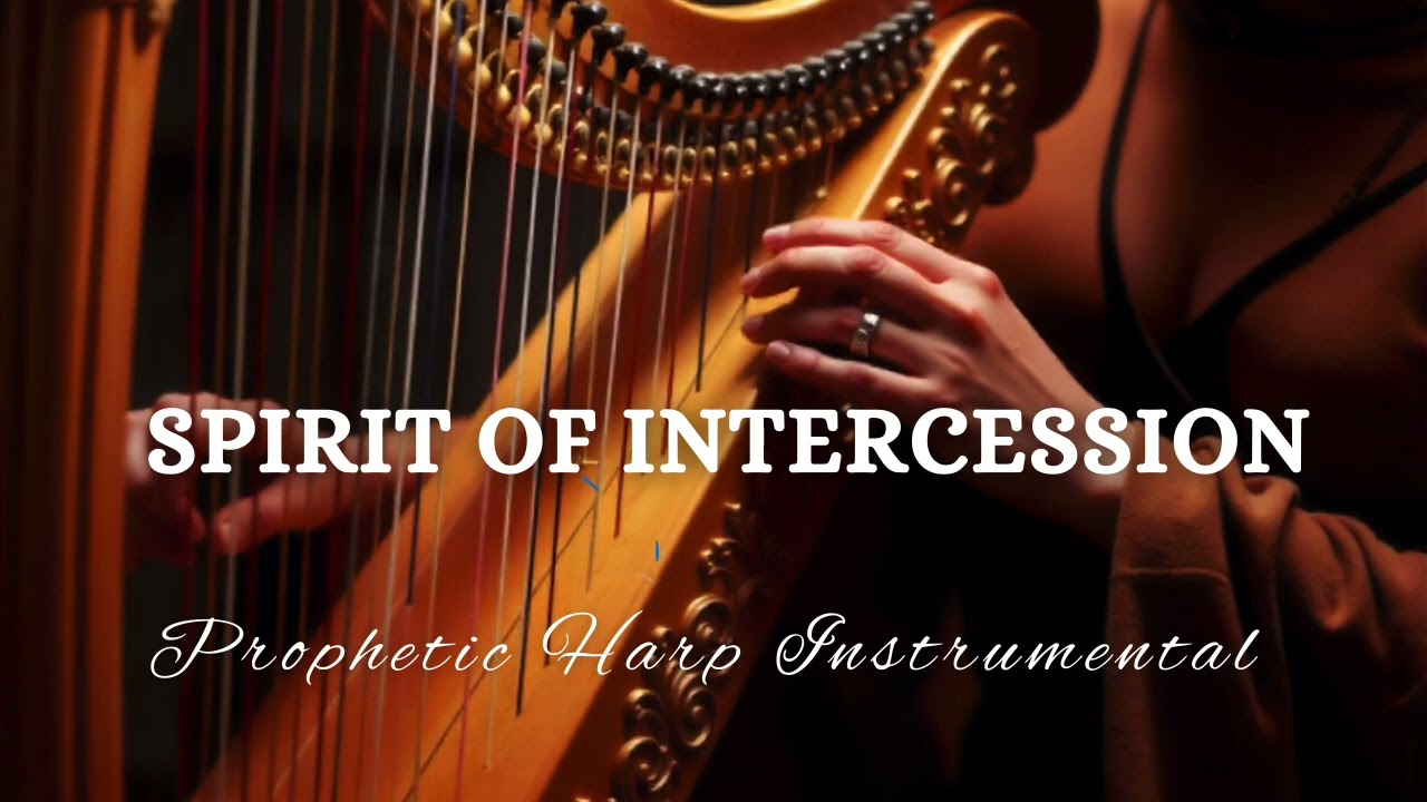 Prophetic Warfare Harp Instrumental/SPIRIT OF INTERCESSION/Background Prayer Music 