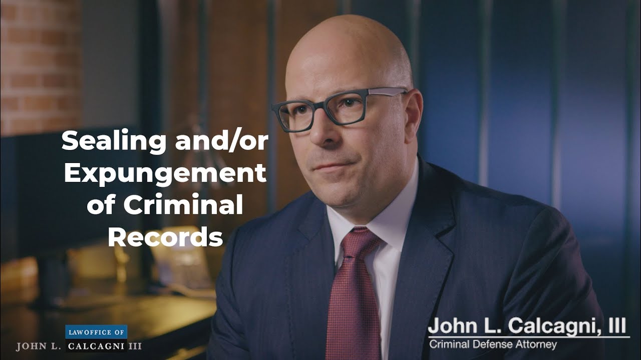 Sealing and/or Expungement of Criminal Records
