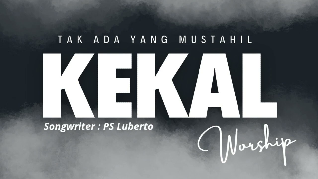 TAK ADA YANG MUSTAHIL ~ KEKAL WORSHIP #laguterbaru #lagurohani #2026
