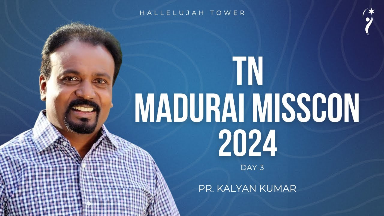 TN MADURAI MISSCON | DAY -3 | PR. KALYAN KUMAR
