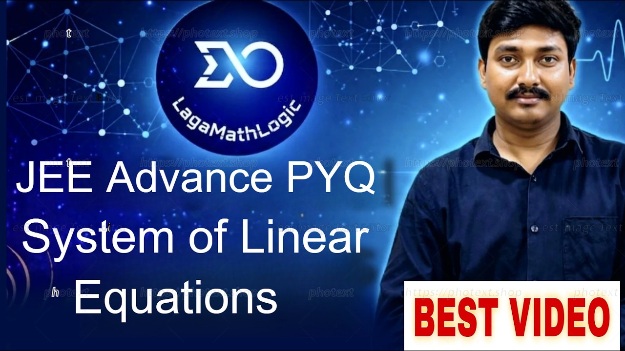JEE Advanced PYQ Solution | Matrix & Det. |System of Linear Equations with Infinitely Many Solutions