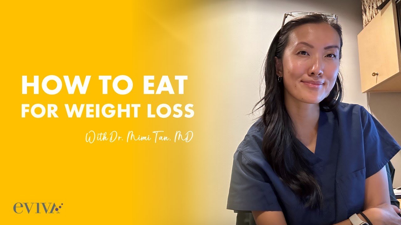 How to Eat for Weight Loss- with Dr. Mimi Tan