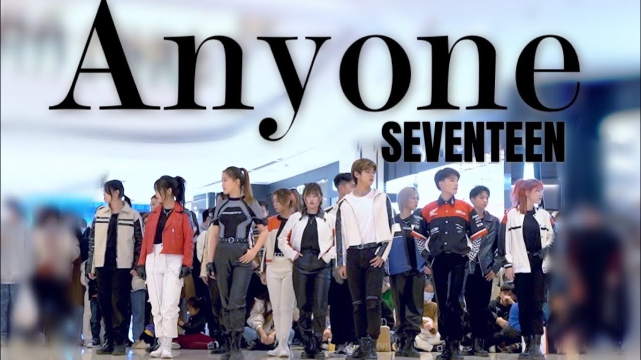 [K-POP IN PUBLIC] SEVENTEEN(세븐틴 ) - ‘ANYONE’ AAA’S VERSION DANCE COVER BY 985 FROM HANGZHOU