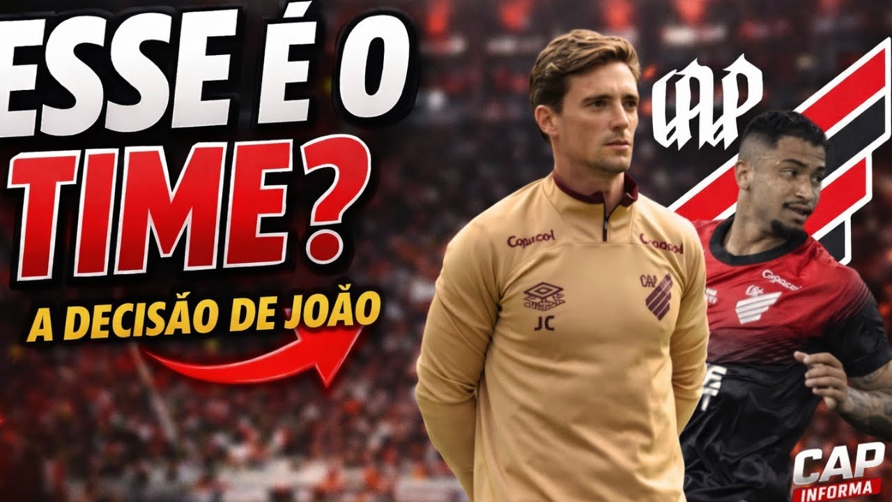 ESSA É A ESCALAÇAO? JOAO DEFINE O TIME DO ATHLETICO PARA O PROXIMO JOGO