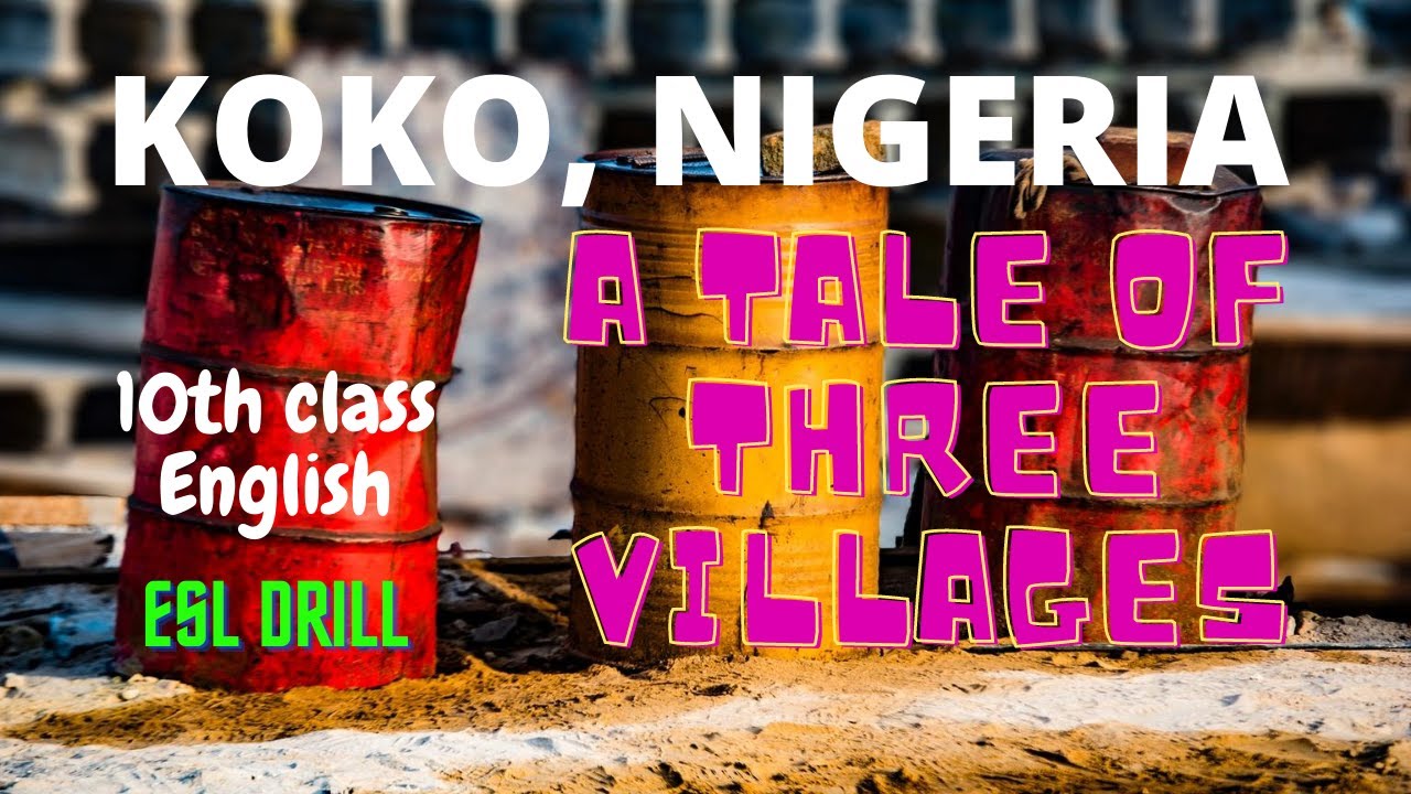 A tale of 3 villages || Koko village, Nigeria || Detailed explanation || 10th class || ESL DRILL