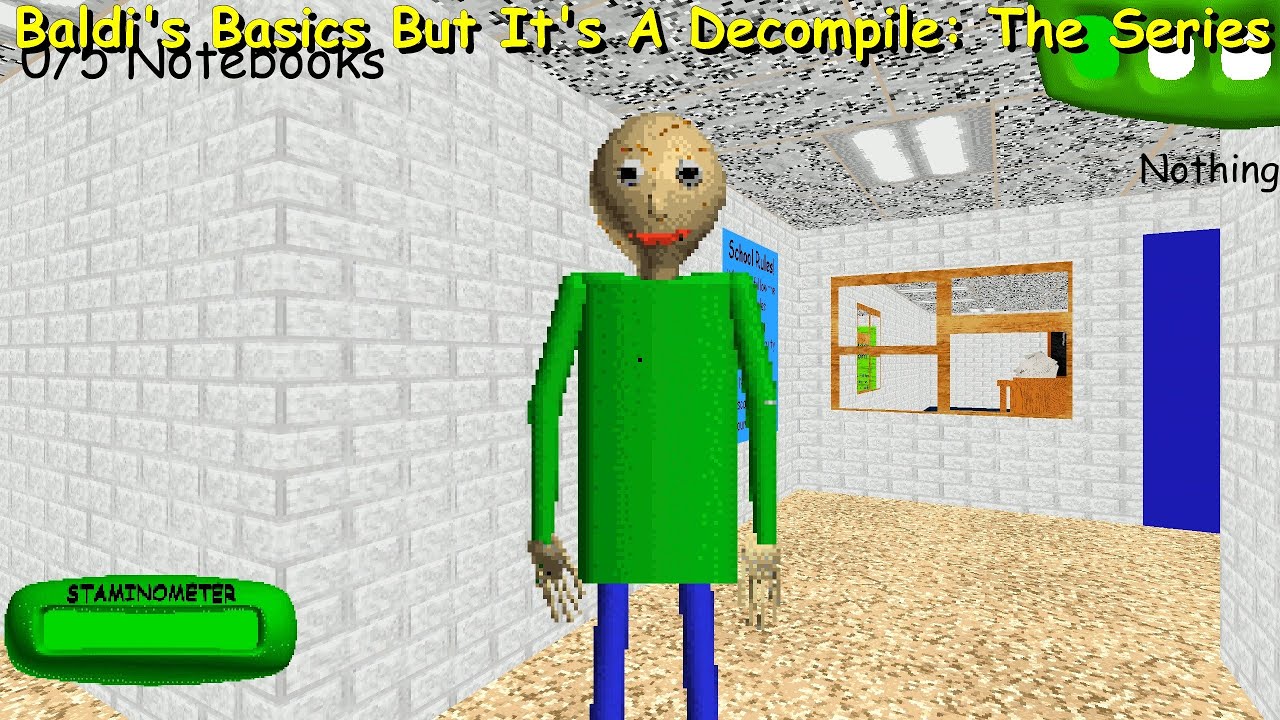 Baldi's Basics But It's A Decompile The Series - Baldi's Basics Mod