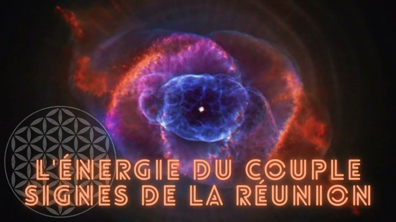 Couple conscient - Energie du couple & Signes de la réunion