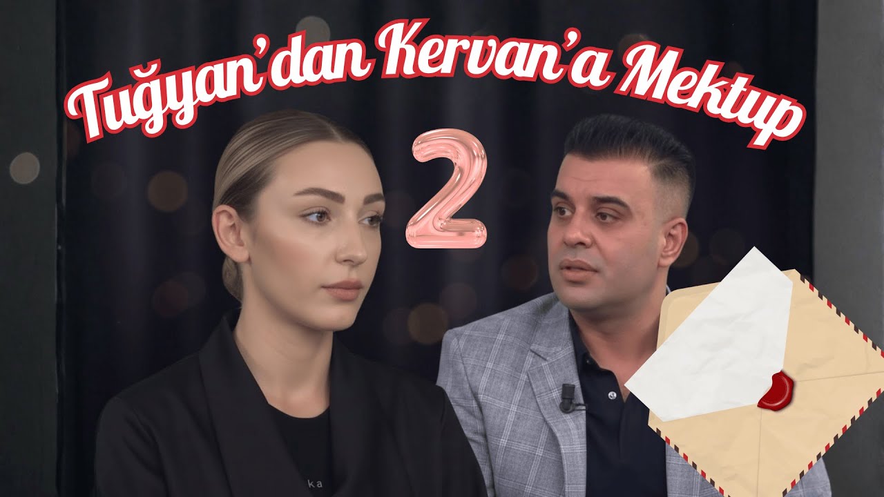 Tuğyan'ın Kervan'a Mektubu Bölüm 2