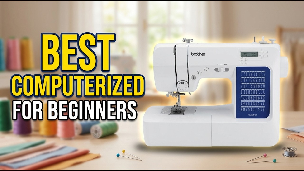 Best Computerized Sewing Machine For Beginners: Top 8 Picks for 2026