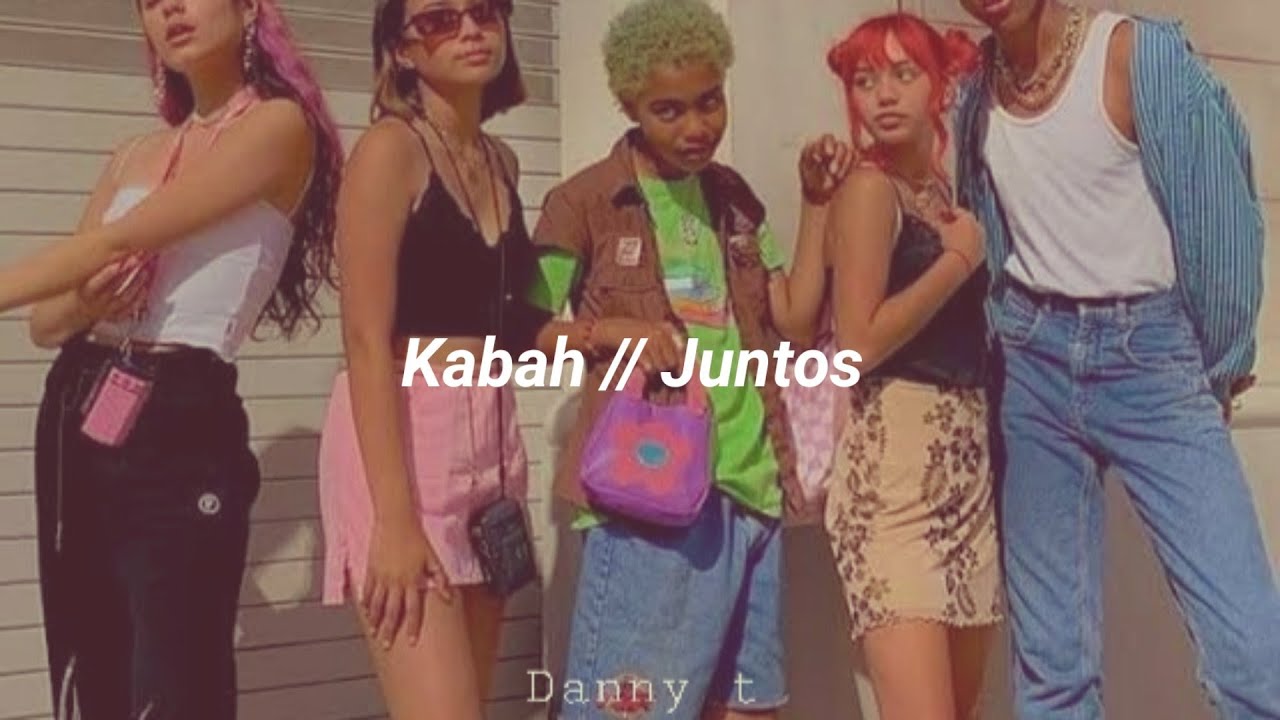 Juntos // Kabah [letra]