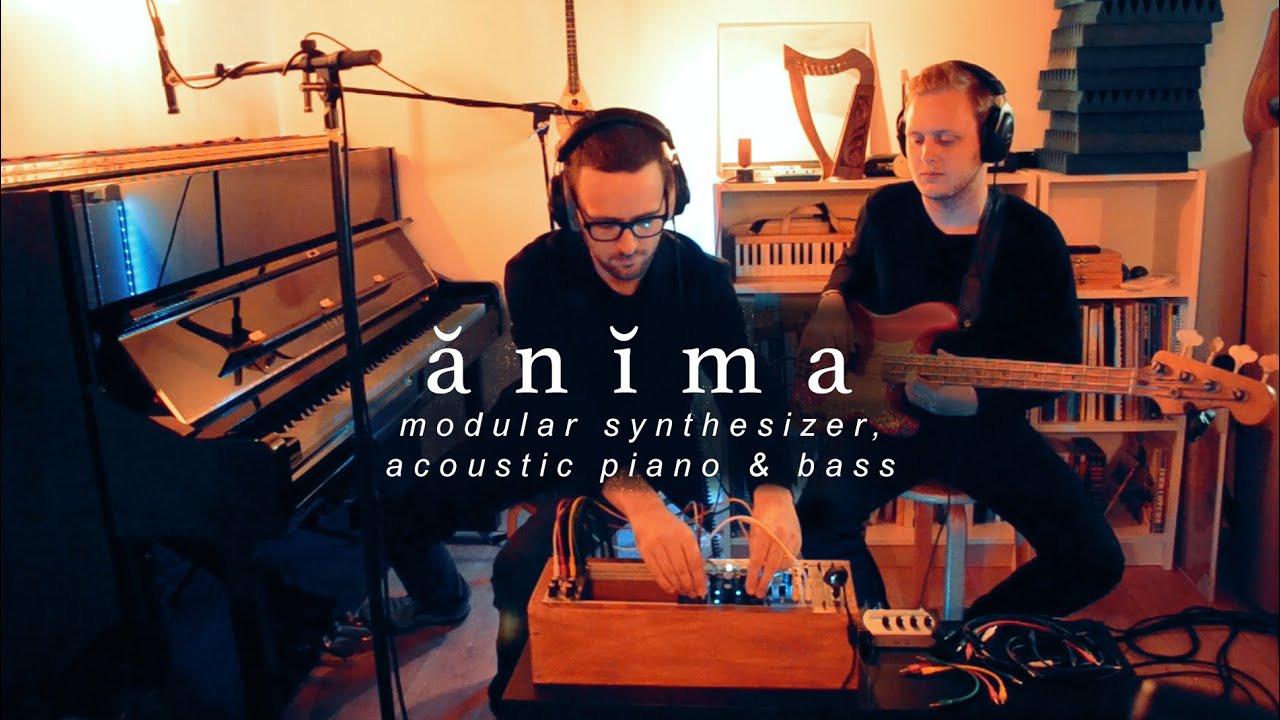 ănĭma | Jam with Modular Synth, Acoustic Piano & Bass