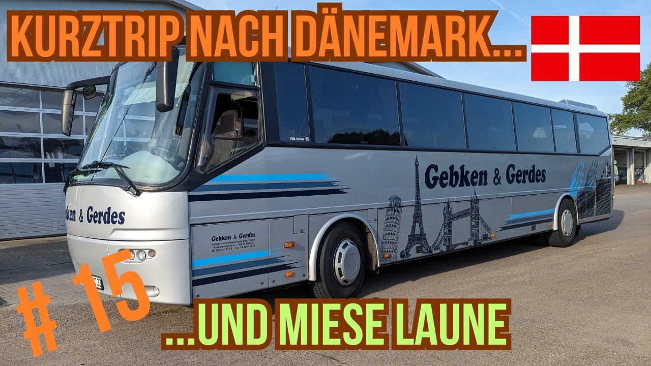 BUS Doku # 15 🇩🇰 | Kurztrip nach Dänemark ... und miese Laune | Reisebus Fernfahrer deutsch