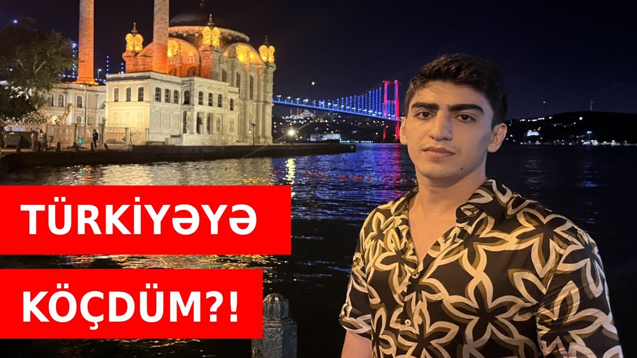 TÜRKİYƏ'DƏ YAŞAMAĞ NECƏ OLAR?