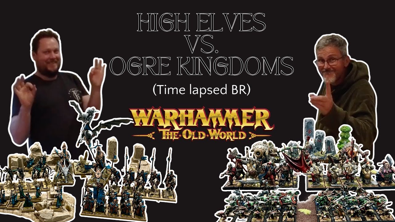 High Elves vs Ogre Kingdoms - Warhammer The Old World (2000 point Time Lapse Battle Report)