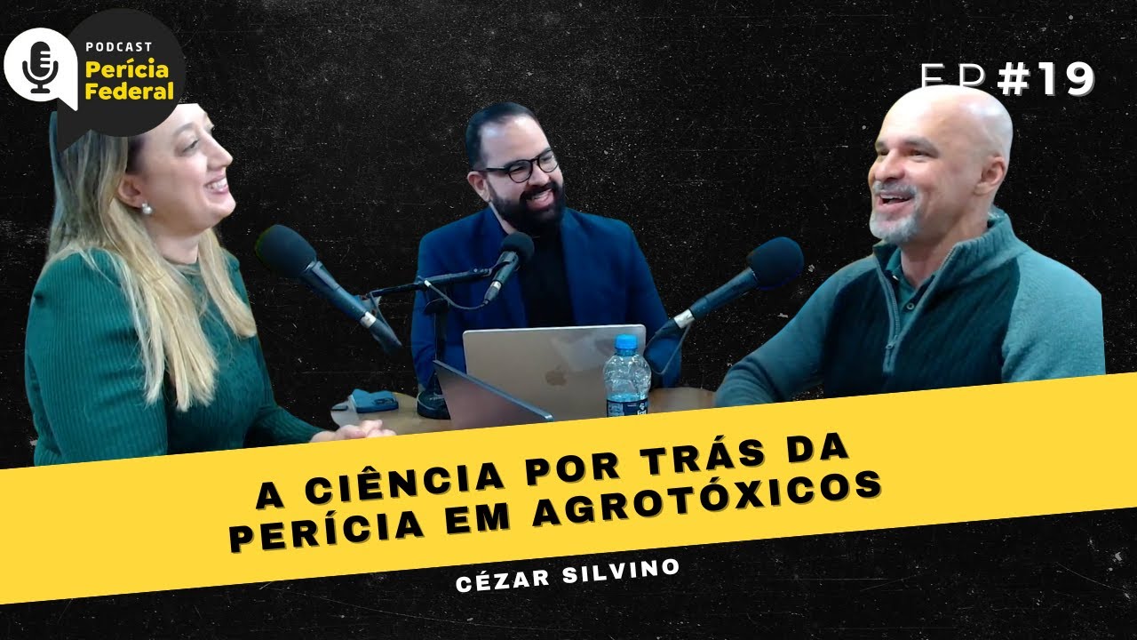 A ciência por trás da perícia em agrotóxicos | Podcast Perícia Federal | EP #19