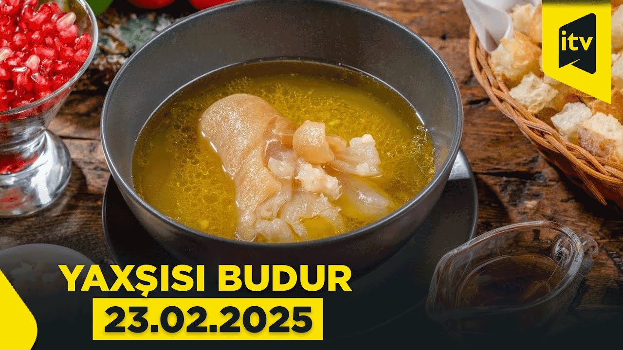 Yaxşısı budur | Xaşın faydaları və zərəri | 23.02.2025