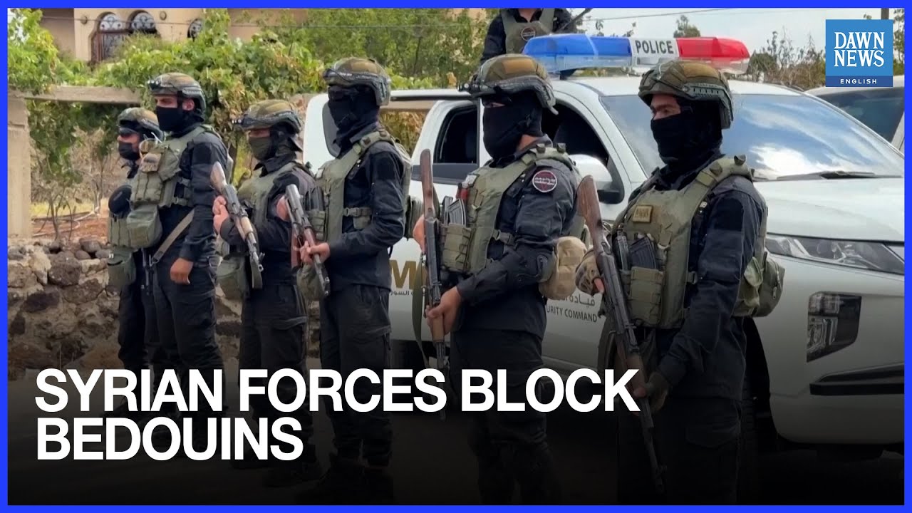Syrian Forces Deployed Near Sweida to Restrict Bedouin Tribesmen's Movement | Dawn News English