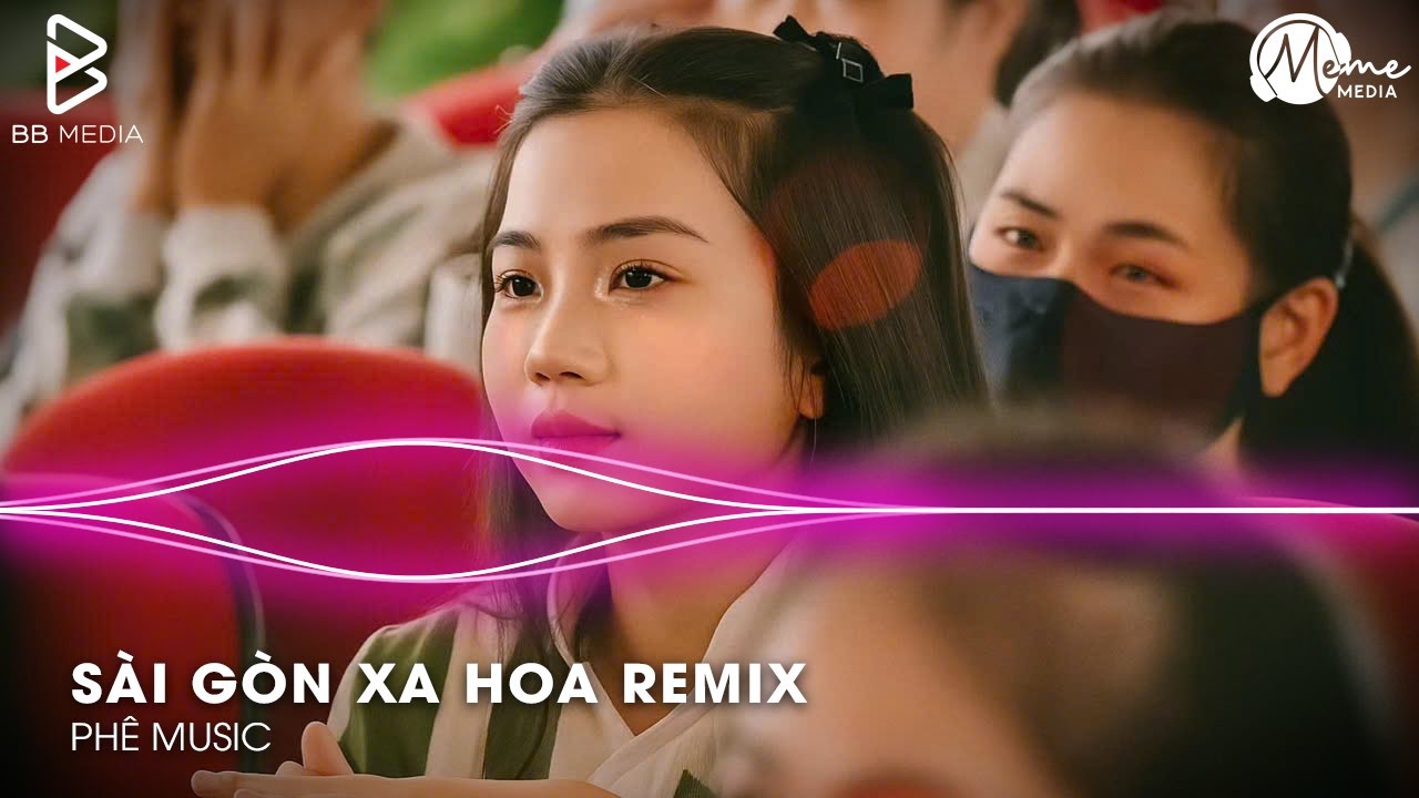 Sài Gòn Xa Hoa Remix (Bản Hot Tiktok) - Sài Gòn Xa Hoa Mẹ Ơi Remix, Nhạc Chế Remix Hot Nhất Hiện Nay