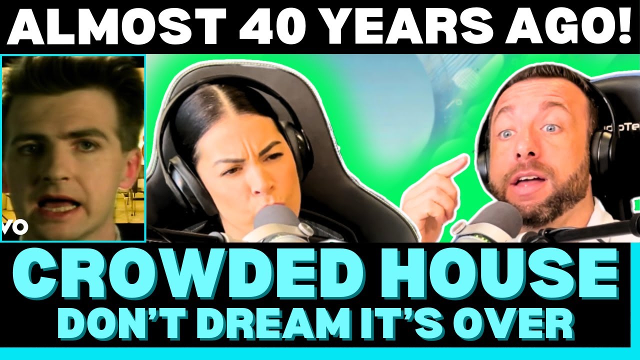 DON'T GIVE UP! First Time Hearing Crowded House - Don’t Dream It’s Over Reaction!