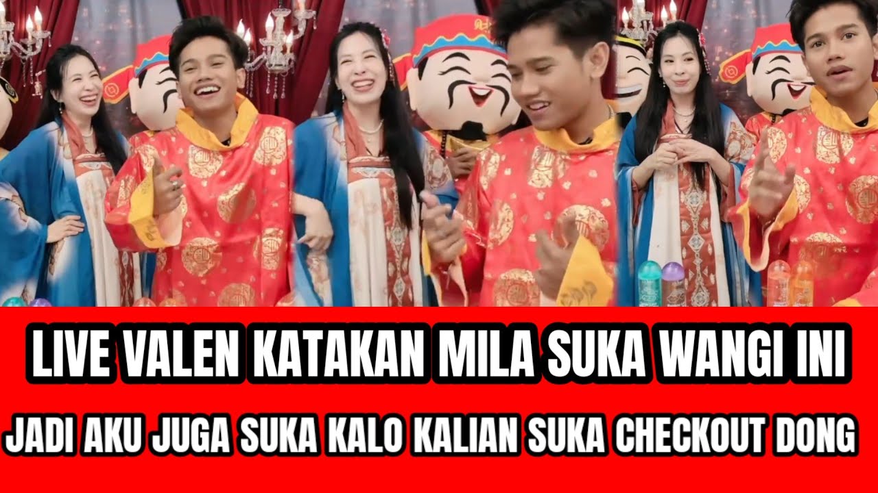 LIVE VALEN SANGAT SUKA WANGI PARFUM INI VALEN JUGA BILANG INI JUGA KESUKAAN MILA WANGI NYA