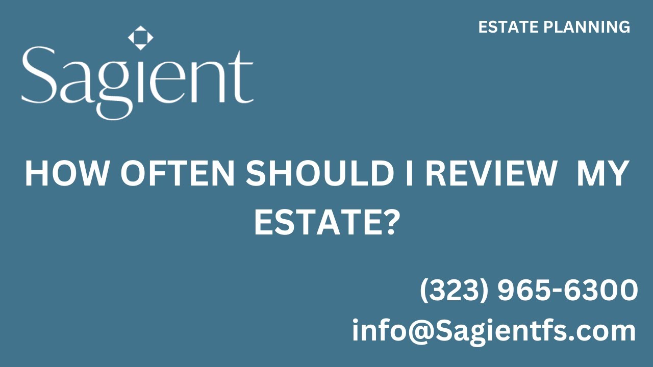How Often Should I Review My Estate?