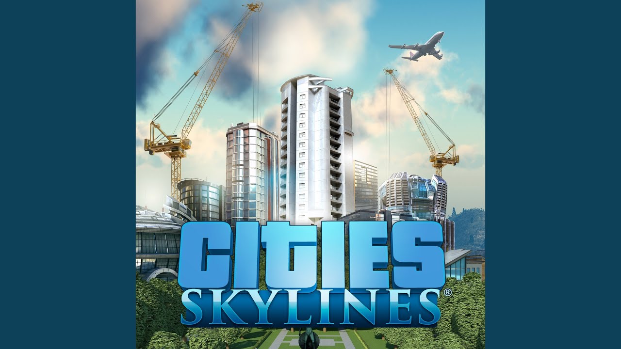 Main Theme (From Cities: Skylines Original Game Soundtrack)