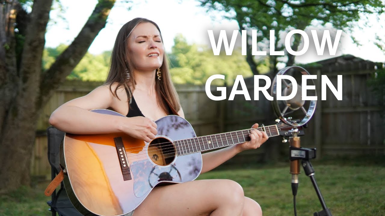 Willow Garden (Traditional American Ballad) - Lindsay Straw