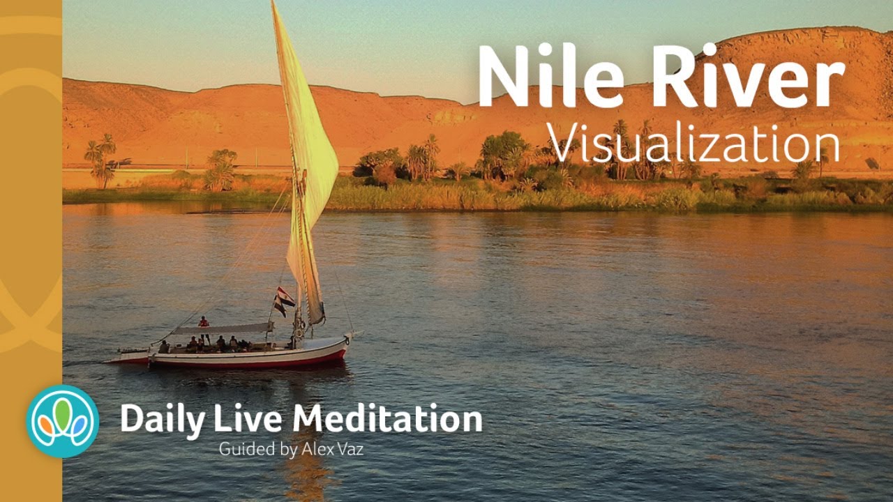 #108 Nile River Visualization Meditation | Learn from the Past | Guided Daily Live Meditation