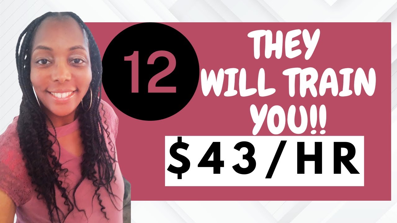 12 Paid Training Work from Home Jobs 2023| Earn $43/hr