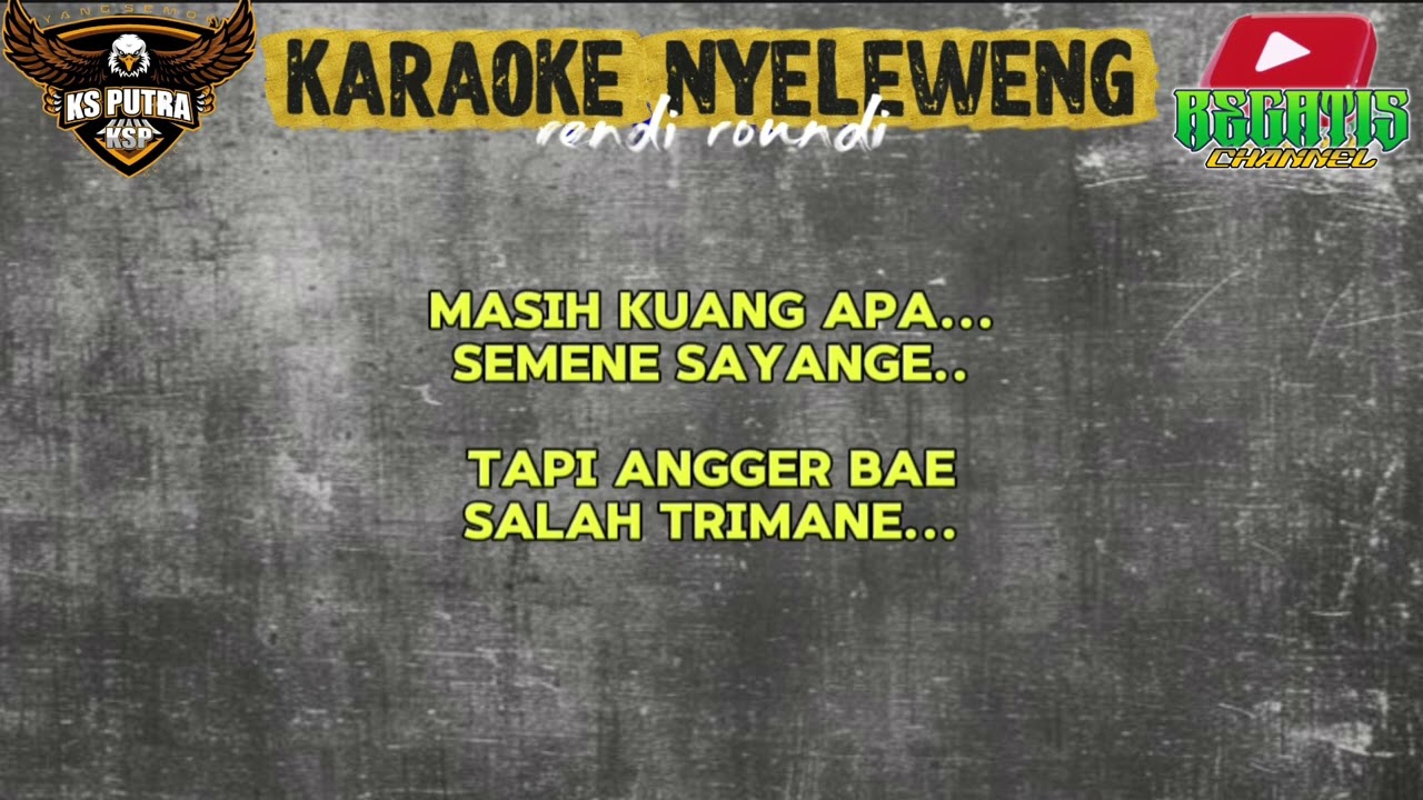 KARAOKE NYELEWENG | RENDI ROUNDI | VERSI KS PUTRA