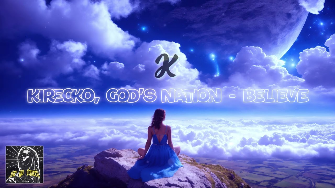 Kirecko, God's Nation - BELIEVE