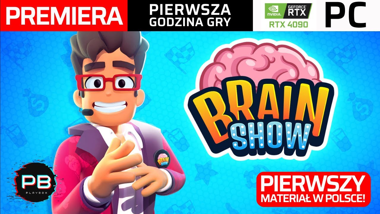 Brain Show PL I PREMIERA I PIERWSZA GODZINA GRY I PC I PlayBox