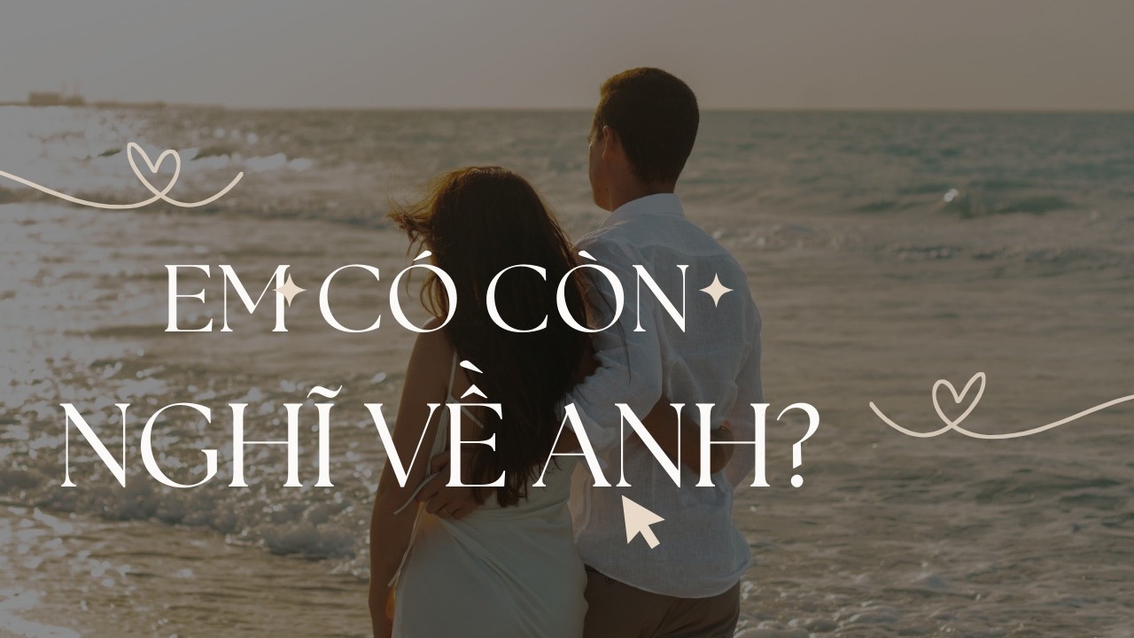 Em Có Còn Nghĩ Về Anh?
