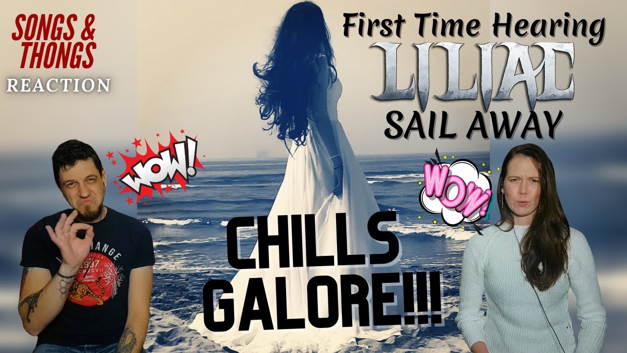 Liliac - Sail Away REACTION by Songs and Thongs