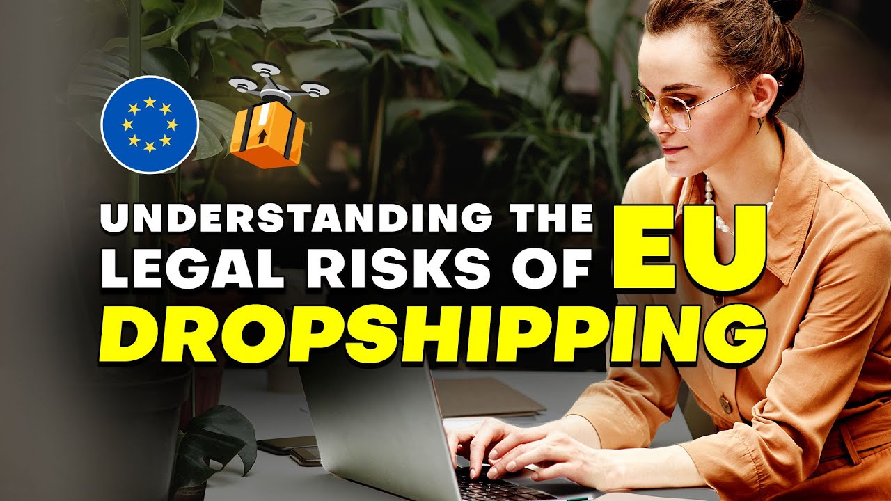 Understanding the Legal Risks of EU Dropshipping