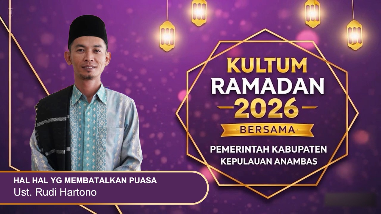 12. KULTUM RAMADHAN (Hal Hal Yang Membatalkan Puasa) Ust. Rudi Hartono