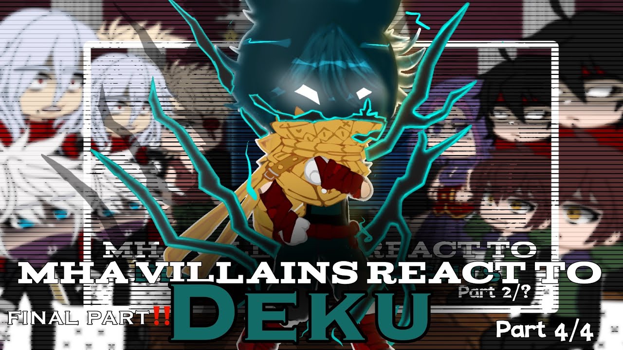 Mha Villains react to Deku||Part 4/4||Mha