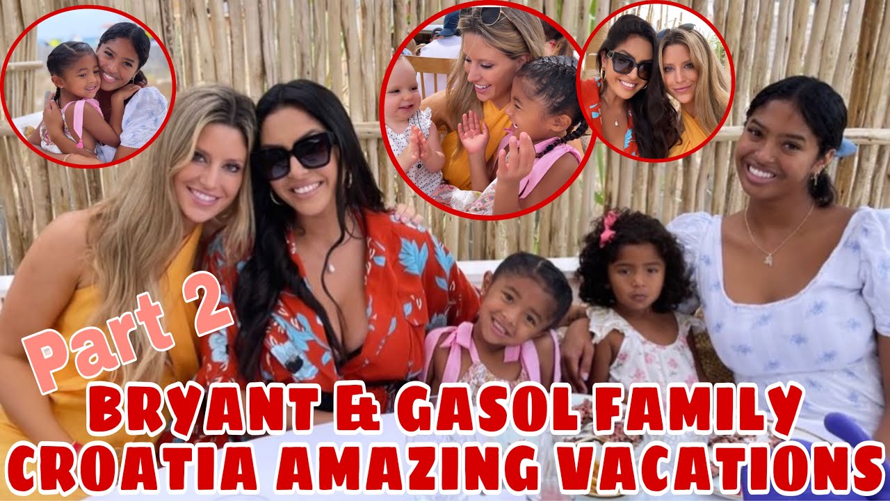 VANESSA BRYANT FAMILY & CATHERINE PAU GASOL PART 2 LUXURIOUS CROATIA VACATIONS | Family Moments