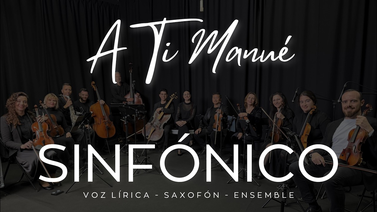 A Ti Manué - Arreglo para voz Lírica, Saxofón y ensemble de Cuerdas.