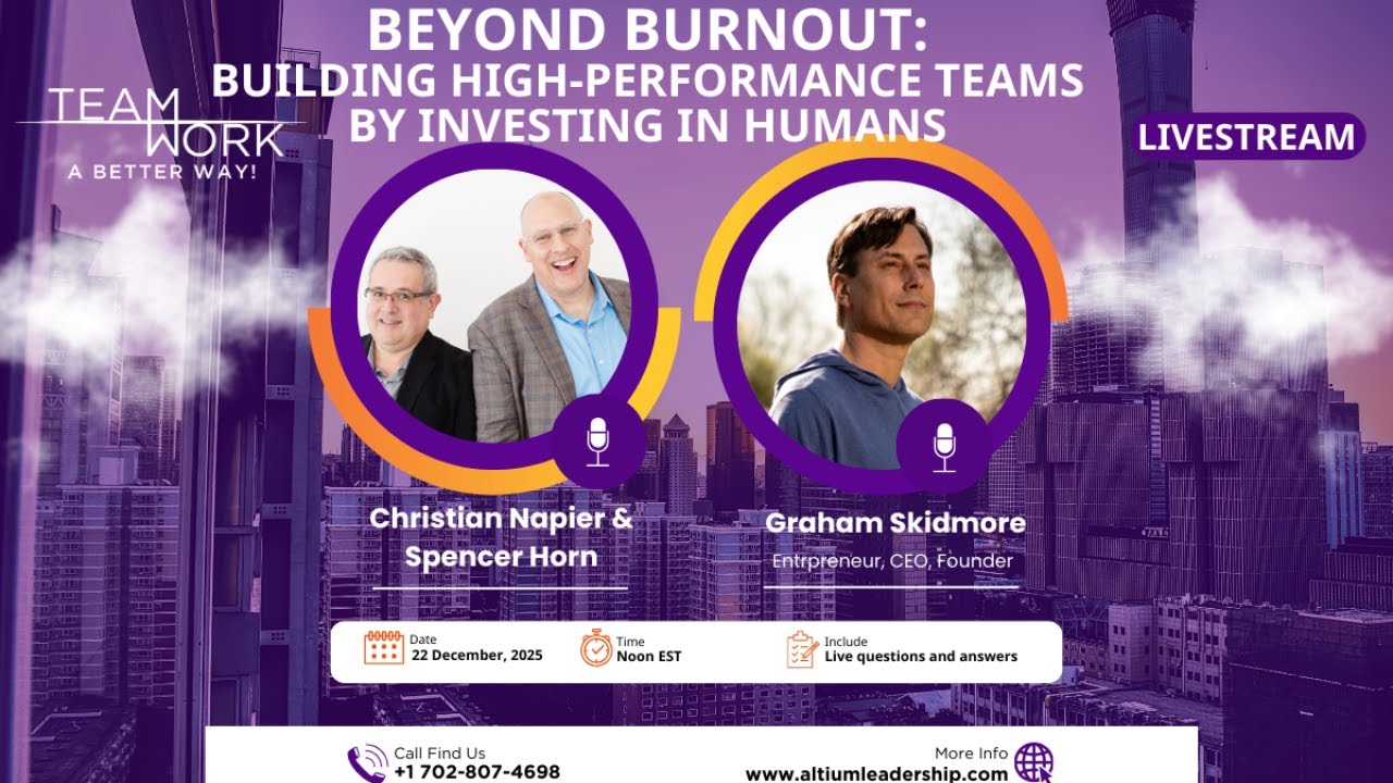 Beyond Burnout: Building High-Performance Teams by Investing in Humans @altiumleadership