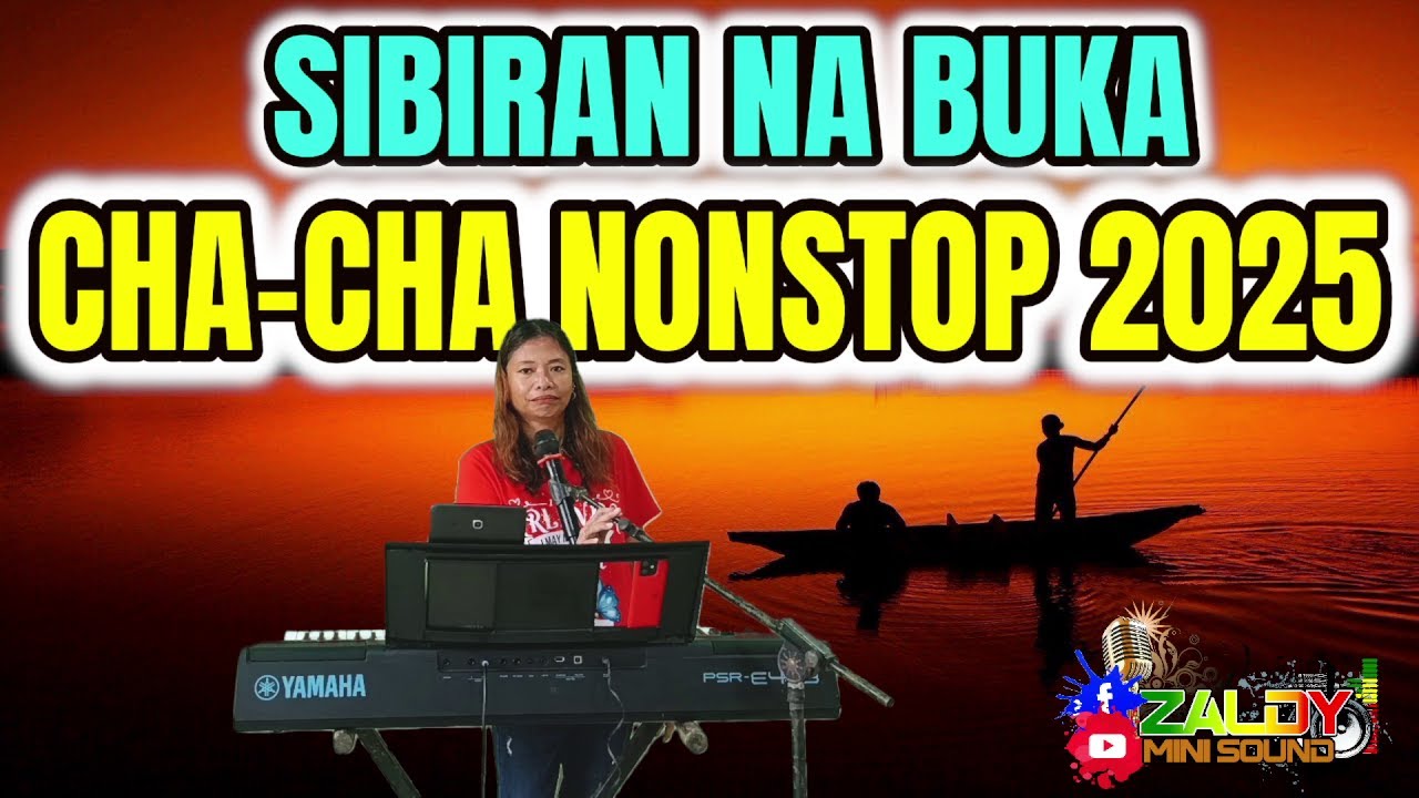 CHA - CHA NONSTOP 2025 - SIBIRAN NA BUKA CHA - CHA MEDLEY - ARLIN CASTILLO FT. ZALDY MINI SOUND